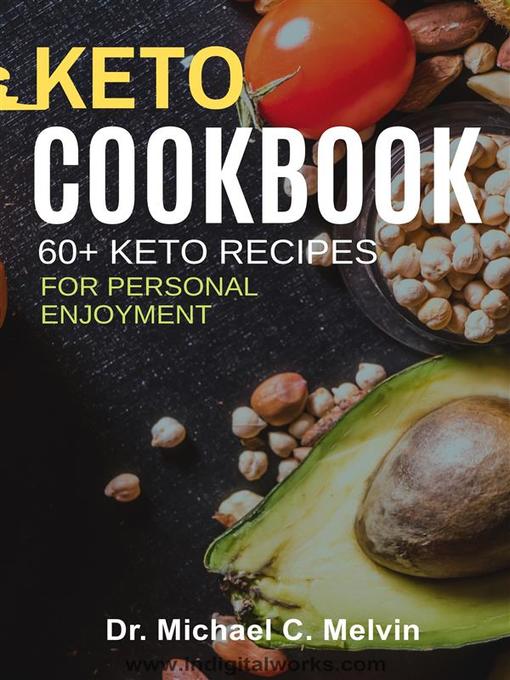 Title details for Keto Cookbook by Dr. Michael C. Melvin - Available